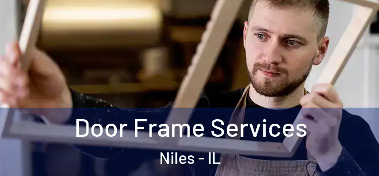 Door Frame Services Niles - IL