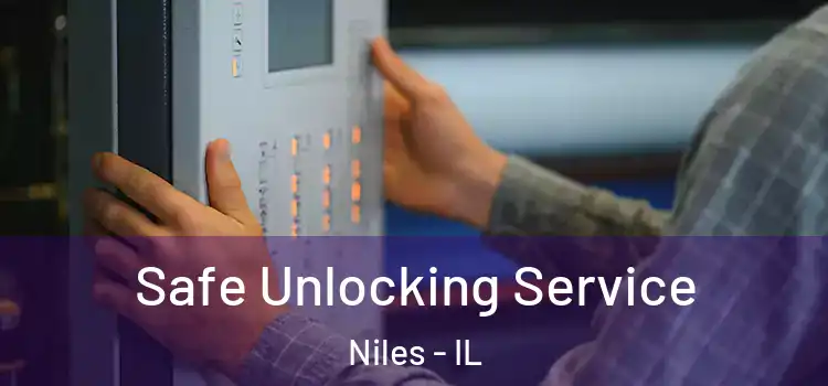  Safe Unlocking Service Niles - IL